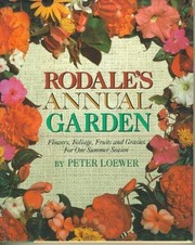 Cover of: Rodale's annual garden: flowers, foliage, fruits, and grasses for one summer season
