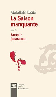 Cover of: La saison manquante: suivi de, Amour jacaranda : poèmes