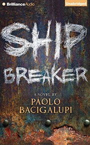 Cover of: Ship Breaker by Paolo Bacigalupi, Joshua Swanson