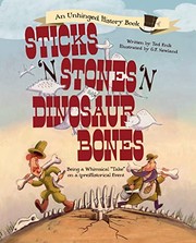 Cover of: Sticks 'n' Stones 'n' Dinosaur Bones: Being a Whimsical Take on a Historical Event