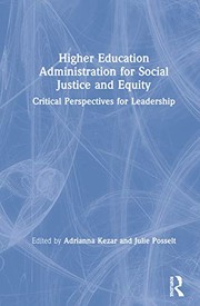 Cover of: Higher Education Administration for Social Justice and Equity by Adrianna Kezar, Julie Posselt