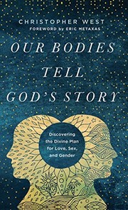 Cover of: Our Bodies Tell God's Story by Christopher West