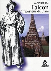 Cover of: Falcon: l'imposteur de Siam : commerce, politique et religion dans la Thaïlande du XVII siècle