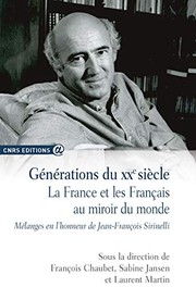 Cover of: Générations du XXe siècle: la France et les Français au miroir du monde : mélanges en l'honneur de Jean-François Sirinelli