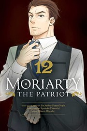 Cover of: Moriarty the Patriot, Vol. 12