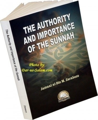 The authority and importance of the Sunnah by Jamaal al-Din M. Zarabozo