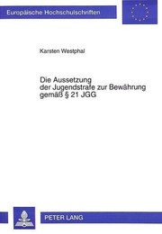 Cover of: Die Aussetzung der Jugendstrafe zur Bewährung gemäss [Paragraph] 21 JGG