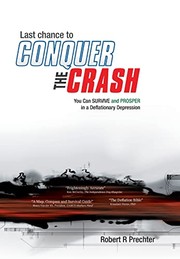Cover of: Last Chance to CONQUER the CRASH-You Can Survive and Prosper in a Deflationary Depression by Robert R. Prechter