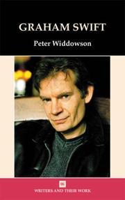 Cover of: Graham Swift (Writers & Their Work) by Peter Widdowson