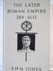 Cover of: The later Roman Empire, 284-602 by A. H. M. Jones