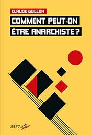 Cover of: Comment peut-on être anarchiste ?