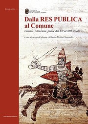 Cover of: Dalla res publica al comune: uomini, istituzioni, pietre dal XII al XIII secolo