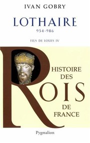 Cover of: Lothaire: fils de Louis IV d'Outremer, 954-986