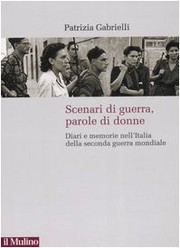 Cover of: Scenari di guerra, parole di donne: diari e memorie nell'Italia della Seconda Guerra mondiale