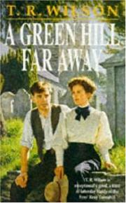 Cover of: A Green Hill Far Away by Timothy Wilson