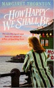 Cover of: How Happy We Shall Be by Margaret Thornton