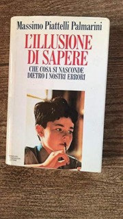 Cover of: L'illusione di sapere by Massimo Piattelli-Palmarini