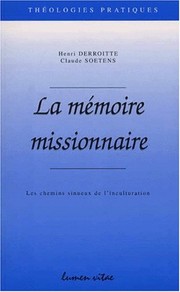 Cover of: La mémoire missionnaire: les chemins sinueux de l'inculturation
