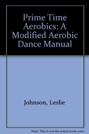 Cover of: Prime Time Aerobics: A Modified Aerobic Dance Manual