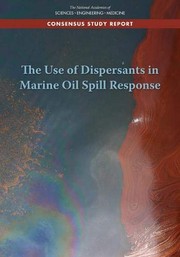 Cover of: Use of Dispersants in Marine Oil Spill Response