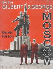 With Gilbert & George in Moscow by Daniel Farson
