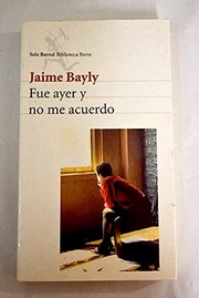 Fue ayer y no me acuerdo by Jaime Bayly