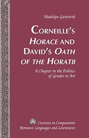 Corneille's Horace and David's Öath of the Horatii by Madelyn Gutwirth