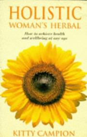 Cover of: Holistic Woman's Herbal by Kitty Campion