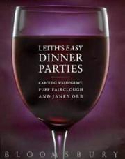 Cover of: Leith's Easy Dinner Parties by Caroline Waldegrave, Puff Fairclough, Janey Orr