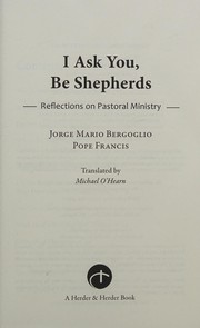 Cover of: I ask you, be shepherds: reflections on pastoral ministry