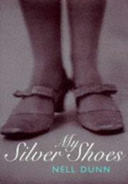 Cover of: My silver shoes by Nell Dunn, Nell Dunn