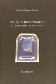 Cover of: Amore e melodramma: studi sui libretti per musica