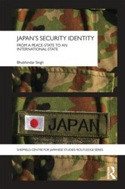 Cover of: Japan's security identity by Bhubhindar Singh