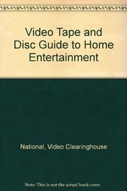 The Video tape & disc guide to home entertainment by Video Clearinghouse National, Inc Staff National Video Clearingho