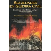 Cover of: Sociedades en guerra civil: conflictos violentos de Europa y América Latina