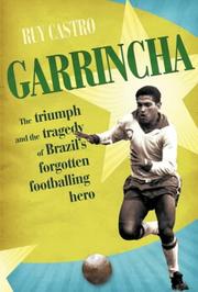 Garrincha by Ruy Castro