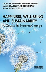 Cover of: Happiness, Well-Being and Sustainability: A Course in Systems Change