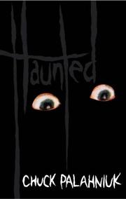 Cover of: Haunted by Chuck Palahniuk, Chuck Palahniuk