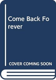 Cover of: Come back forever
