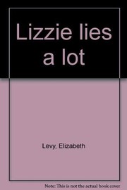Cover of: Lizzie lies a lot