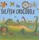 Cover of: The Selfish Crocodile