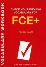 Cover of: Check Your English Vocabulary for FCE+ (Check Your English Vocabulary)