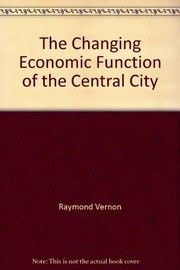 Cover of: The changing economic function of the central city