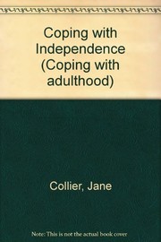 Cover of: Coping with Independence (Coping with Adulthood) by Jane Collier