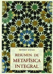 Cover of: Resumen de Metafisica Integral by Frithjof Schuon