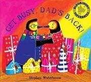 Cover of: Get Busy,Dad's Back!