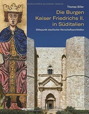 Cover of: Die Burgen Kaiser Friedrichs II. in Süditalien: Höhepunkt staufischer Herrschaftsarchitektur