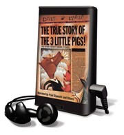 Cover of: The True Story of the 3 Little Pigs! by Jon Scieszka, Doreen Cronin, Jukes Feiffer, Tomi Ungerer, Paul Giamatti