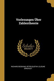Cover of: Vorlesungen Über Zahlentheorie by Richard Dedekind, Peter Gustav Lejeune-Dirichlet