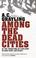 Cover of: Among the Dead Cities